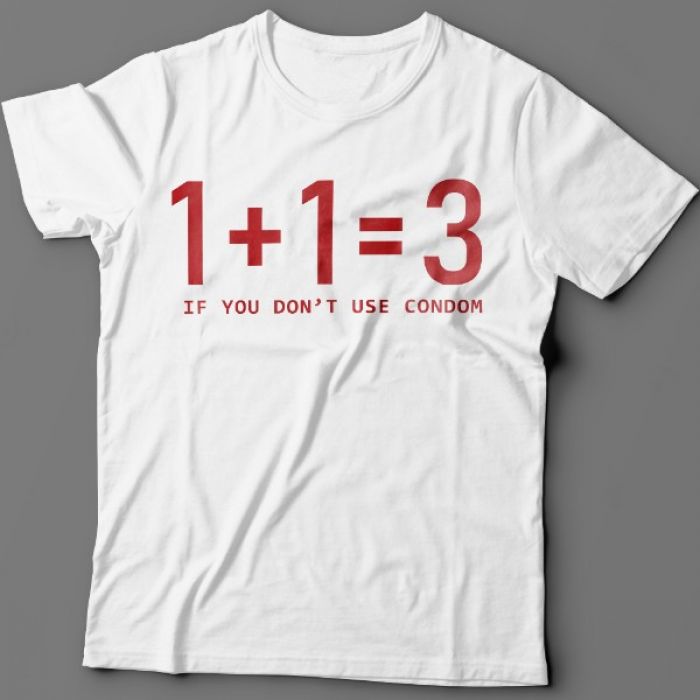 Прикольные футболки с надписью "1+1=3 if you don't use condom" ("1+1=3 если не используешь презерватив")